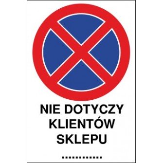 Naklejka zakaz zatrzymywania i postoju ZZP11x nie dotyczy klientów sklepu