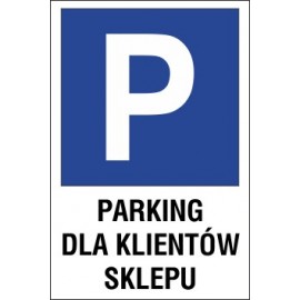 Naklejka znak parking P05 parking dla klientów sklepu