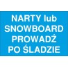 na wyciagi NW05 narty lub snowboard prowadź po śladzie