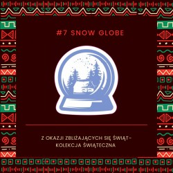 #7 SNOW GLOBE