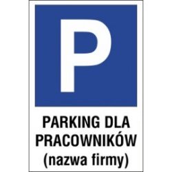tabliczka znak parking P10x parking dla pracowników nazwa firmy