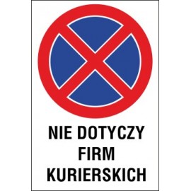 tabliczka zakaz zatrzymywania i postoju ZZP04 nie dotyczy firm kurierskich