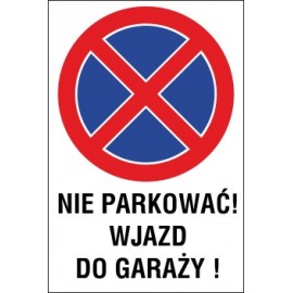 tabliczka zakaz zatrzymywania i postoju ZZP05 nie parkować wjazd do garaży