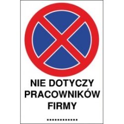 tabliczka zakaz zatrzymywania i postoju ZZP09x nie dotyczy pracowników firmy